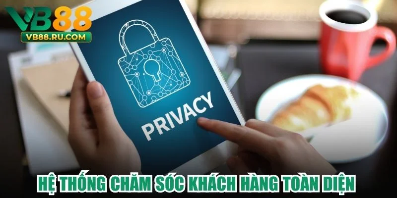 Hệ thống chăm sóc khách hàng toàn diện tại VB88