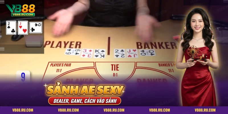 Sảnh AE Sexy VB88 – bàn baccarat live với các ô cược và lá bài
