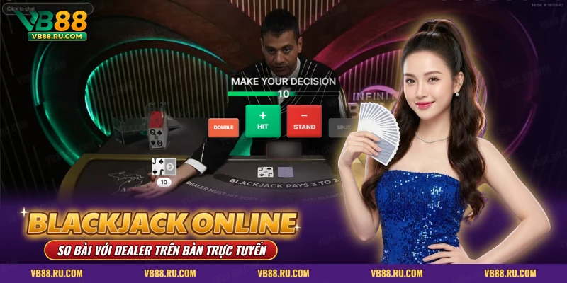 Blackjack VB88 – bàn blackjack trực tuyến có dealer và các nút chọn hành động