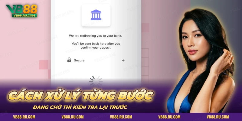 Màn hình điện thoại báo đang chuyển hướng sang ngân hàng để xác nhận khoản nạp