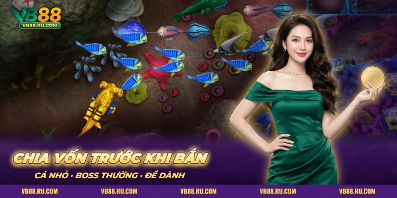 Đàn cá xanh nhỏ trên màn bắn cá, chia vốn trước khi săn boss