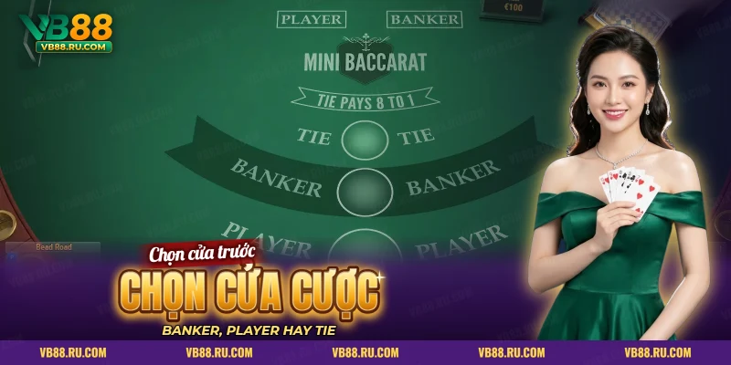 Ba cửa cược Banker, Player và Tie trên bàn baccarat
