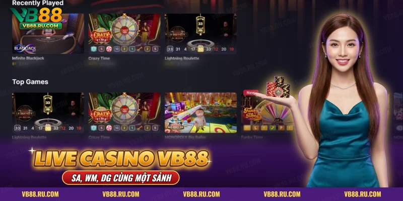 Sảnh live casino SA, WM, DG VB88 – lưới game live gồm blackjack, roulette, game show