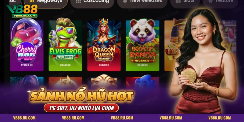 Sảnh nổ hũ PG Soft, JILI VB88 với lưới ô game slot nhiều chủ đề