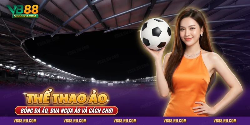 Thể thao ảo VB88 – màn hình trận bóng đá ảo và thanh chọn các môn