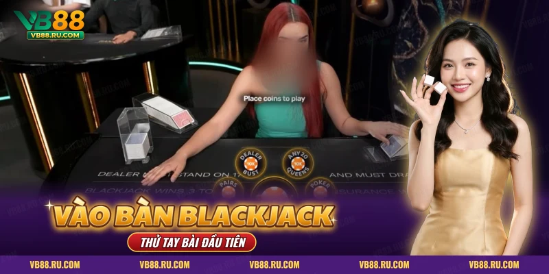 Bàn blackjack live với các ô cược phụ khi vào bàn chơi