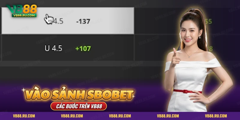 Cách mở bảng kèo từ sảnh SBOBET trên VB88 qua từng bước