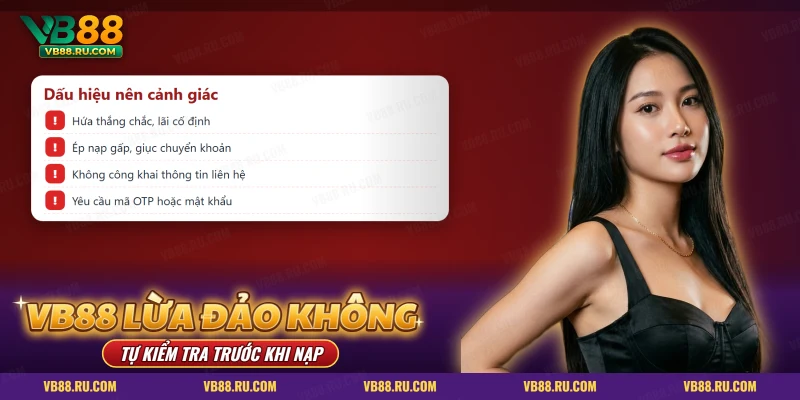 VB88 lừa đảo không: danh sách dấu hiệu cần cảnh giác trước khi nạp